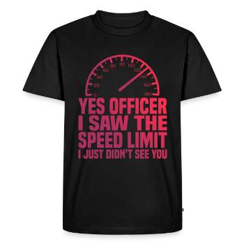 J’ai vu la limite de vitesse, je ne t’ai tout simplement pas vu 3 - T-shirt Premium bio Homme - noir - Devant - Nico (187cm)