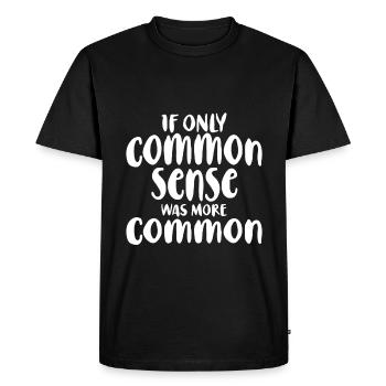 Si seulement le bon sens était plus commun - T-shirt Premium bio Homme - noir - Devant - Nico (187cm)