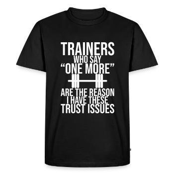 Trainers Who Say "One More" - Trust Issues - Men's Premium Organic T-Shirt - black - Front - Nico (187cm)
