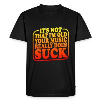 Ce n’est pas que je sois vieux Ta musique est vraiment nulle2 - T-shirt Premium bio Homme - noir - Devant - Nico (187cm)