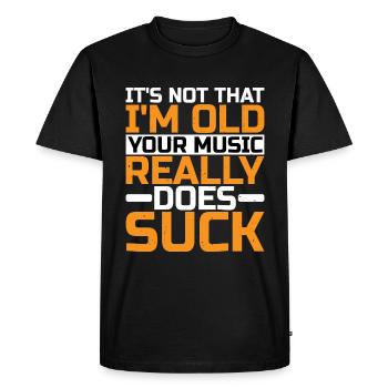 Ce n’est pas que je sois vieux Ta musique est vraiment nulle - T-shirt Premium bio Homme - noir - Devant - Nico (187cm)