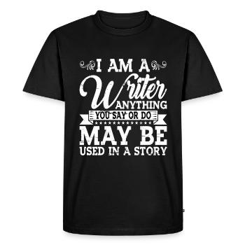 Anything you say or do may be used in a story 28 - Men's Premium Organic T-Shirt - black - Front - Nico (187cm)
