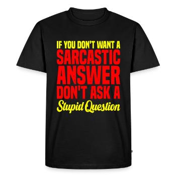 Si vous ne voulez pas d’une réponse sarcastique 10 - T-shirt Premium bio Homme - noir - Devant - Nico (187cm)