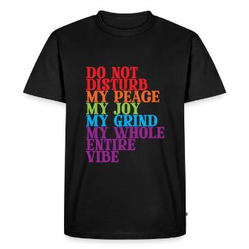 Do Not Disturb My Whole Entire Vibe 2 - Men's Premium Organic T-Shirt - black - Front - Nico (187cm)