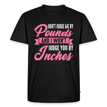 Don't Judge Me By Pounds And I Won't Judge You 3 - Men's Premium Organic T-Shirt - black - Front - Nico (187cm)