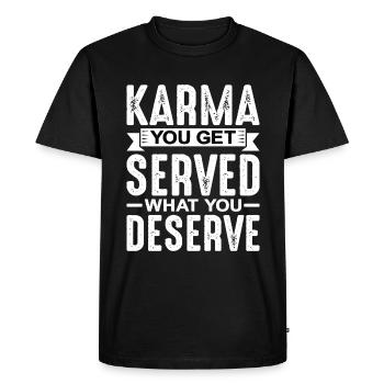 Karma, You Get Served What You Deserve - Men's Premium Organic T-Shirt - black - Front - Nico (187cm)