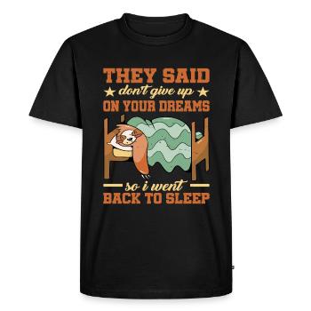 Ils ont dit de ne pas abandonner vos rêves 1 - T-shirt Premium bio Homme - noir - Devant - Nico (187cm)