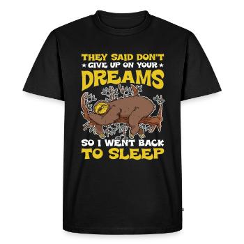 Ils ont dit de ne pas abandonner vos rêves 2 - T-shirt Premium bio Homme - noir - Devant - Nico (187cm)