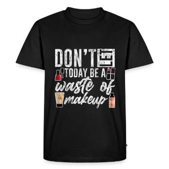 Ne laissez pas aujourd’hui être un gaspillage de maquillage 4 - T-shirt Premium bio Homme - noir - Devant - Nico (187cm)