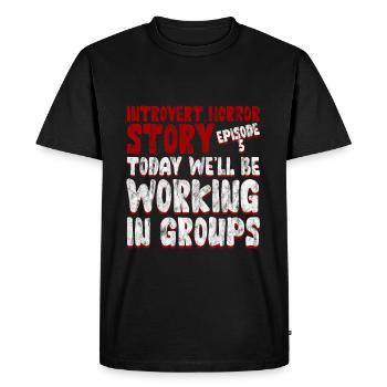 Aujourd’hui, nous travaillerons dans les groupes 4 - T-shirt Premium bio Homme - noir - Devant - Nico (187cm)