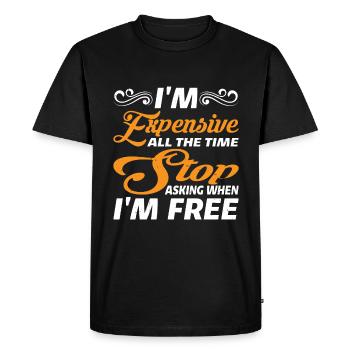 Je suis cher tout le temps, arrêtez de demander 2 - T-shirt Premium bio Homme - noir - Devant - Nico (187cm)