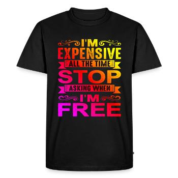 Je suis cher tout le temps, arrêtez de demander - T-shirt Premium bio Homme - noir - Devant - Nico (187cm)