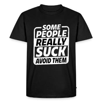 Some People Really Suck Avoid Them - Men's Premium Organic T-Shirt - black - Front - Nico (187cm)