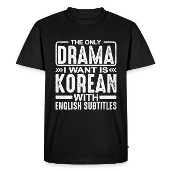 Le seul drame que je veux est coréen 5 - T-shirt Premium bio Homme - noir - Devant - Nico (187cm)