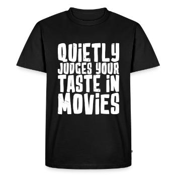 Quietly Judges Your Taste In Movies - Men's Premium Organic T-Shirt - black - Front - Nico (187cm)
