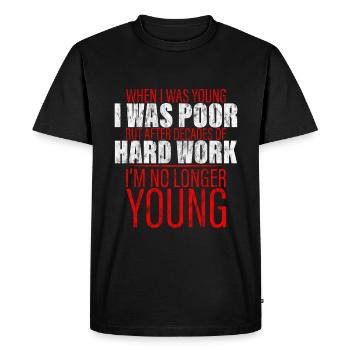 After Decades Of Hard Work, I'm No Longer Young 3 - Men's Premium Organic T-Shirt - black - Front - Nico (187cm)