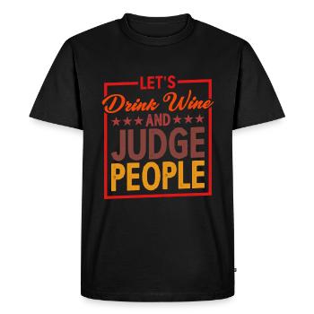 Buvons du vin et jugeons les gens 5 - T-shirt Premium bio Homme - noir - Devant - Nico (187cm)