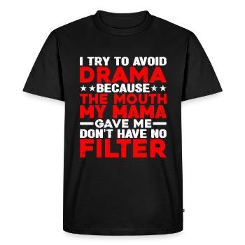 La bouche que ma maman m’a donnée n’a pas de filtre - T-shirt Premium bio Homme - noir - Devant - Nico (187cm)