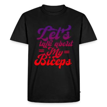 Let's Talk About My Biceps 4 - Men's Premium Organic T-Shirt - black - Front - Nico (187cm)