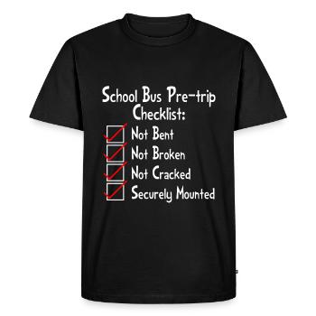 School Bus Pre-trip Checklist, Not Bent, - Men's Premium Organic T-Shirt - black - Front - Nico (187cm)