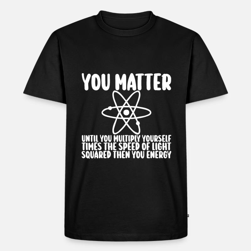 Vous comptez jusqu’à ce que vous x par c2 puis vous énergie - T-shirt Premium bio Homme - noir
