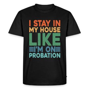 Je reste chez moi comme si j’étais en probation 2 - T-shirt Premium bio Homme - noir - Devant - Nico (187cm)