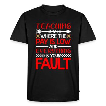 Teaching Where The Pay Is Low - Men's Premium Organic T-Shirt - black - Front - Nico (187cm)