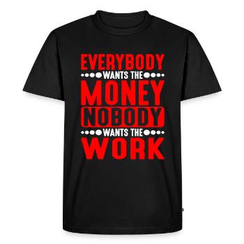 Tout le monde veut l’argent Personne ne veut Le travail 5 - T-shirt Premium bio Homme - noir - Devant - Nico (187cm)