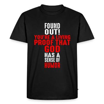 You're Proof That God Has A Sense Of Humor 1 - Men's Premium Organic T-Shirt - black - Front - Nico (187cm)
