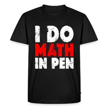 I Do Math In Pen 12 - Men's Premium Organic T-Shirt - black - Front - Nico (187cm)