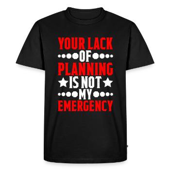 Votre manque de planification n’est pas mon urgence 5 - T-shirt Premium bio Homme - noir - Devant - Nico (187cm)