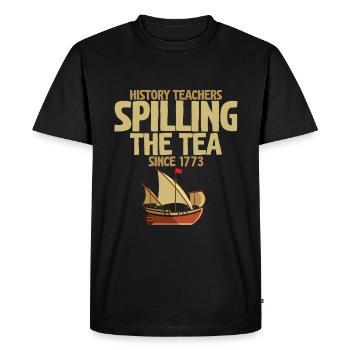 History Teachers Spilling The Tea Since 1773 2 - Men's Premium Organic T-Shirt - black - Front - Nico (187cm)