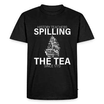 History Teachers Spilling The Tea Since 1773 4 - Men's Premium Organic T-Shirt - black - Front - Nico (187cm)