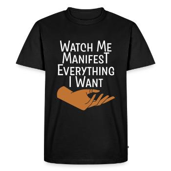 Watch Me Manifest Everything I Want - Men's Premium Organic T-Shirt - black - Front - Nico (187cm)