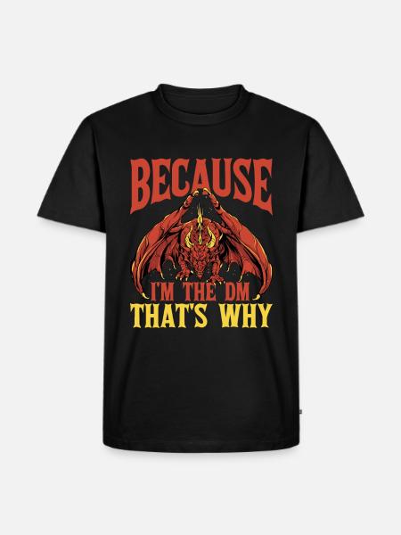 Eftersom jag är Dm Det är därför 6 - Ekologisk premium-T-shirt herr - svart