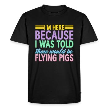 On m’a dit qu’il y aurait des cochons volants 7 - T-shirt Premium bio Homme - noir - Devant - Nico (187cm)