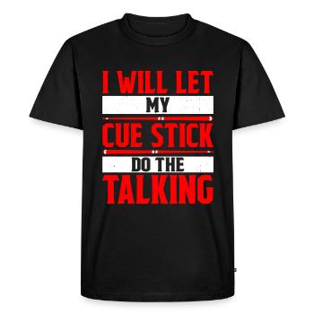 I Will Let My Cue Stick Do The Talking - Men's Premium Organic T-Shirt - black - Front - Nico (187cm)
