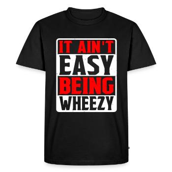 It Ain't Easy Being Wheezy 9 - Men's Premium Organic T-Shirt - black - Front - Nico (187cm)