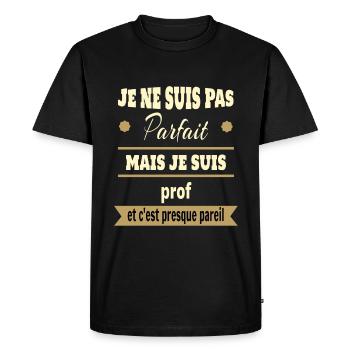 Pas parfait mais prof professeur humour - T-shirt Premium bio Homme - noir - Devant - Nico (187cm)