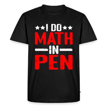 I Do Math In Pen 16 - Men's Premium Organic T-Shirt - black - Front - Nico (187cm)