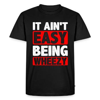 It Ain't Easy Being Wheezy 13 - Men's Premium Organic T-Shirt - black - Front - Nico (187cm)