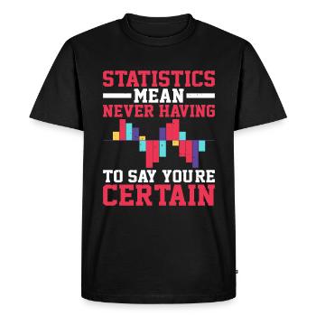 Statistics - Never Having To Say You're Certain 5 - Men's Premium Organic T-Shirt - black - Front - Nico (187cm)