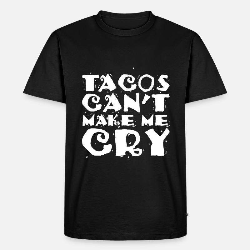 Tacos Can't Make Me Cry - Männer Premium Bio T-Shirt - Schwarz
