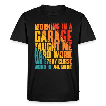 Working In A Garage Taught Me Hard Work 2 - Men's Premium Organic T-Shirt - black - Front - Nico (187cm)