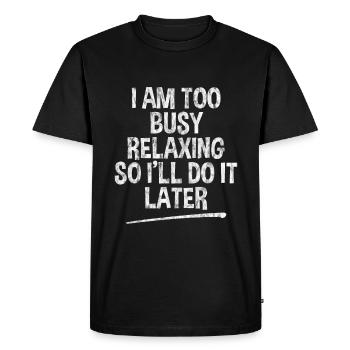 Je suis trop occupé à me détendre alors je le ferai plus tard 3 - T-shirt Premium bio Homme - noir - Devant - Nico (187cm)