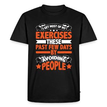 I get most of my exercises by avoiding people 2 - Men's Premium Organic T-Shirt - black - Front - Nico (187cm)
