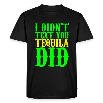 Je ne t’ai pas envoyé de texto, Tequila en a fait 3 - T-shirt Premium bio Homme - noir - Devant - Nico (187cm)