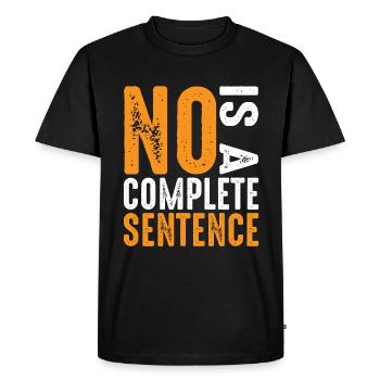No Is A Complete Sentence 25 - Men's Premium Organic T-Shirt - black - Front - Nico (187cm)