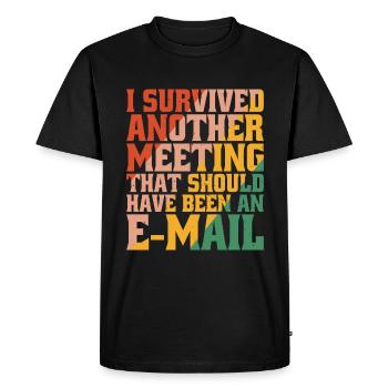 I Survived Another Meeting 32 - Men's Premium Organic T-Shirt - black - Front - Nico (187cm)
