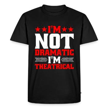I'm Not Dramatic, I'm Theatrical 8 - Men's Premium Organic T-Shirt - black - Front - Nico (187cm)